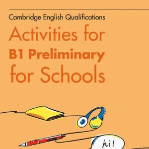 ACTIVITIES FOR B1 PRELIMINARY FOR SCHOOLS