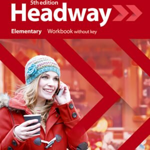 HEADWAY ELEMENTARY WORKBOOK WITHOUT KEY FIFTH EDITION