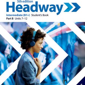 HEADWAY INTERMEDIATE SPLIT STUDENTS B FIFTH EDITION
