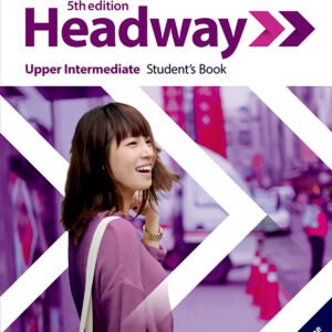 HEADWAY UPPER INTERMEDIATE STUDENTS WITH ONLINE PRACTICE FIFTH EDITION