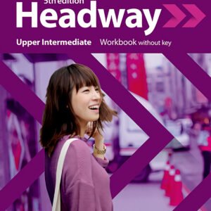 HEADWAY UPPER INTERMEDIATE WORKBOOK WITHOUT KEY FIFTH EDITION