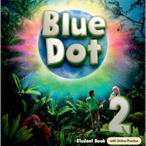 BLUE DOT 2.STUDENT BOOK WITH ONLINE PRACTICE 2025