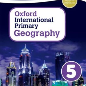 OXFORD INTERNATIONAL PRIMARY GEOGRAPHY STUDENT BOOK 5