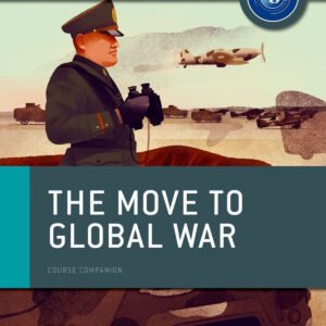 The move to global war:ib history course book