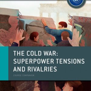 The cold war:superpower tensions and rivalries