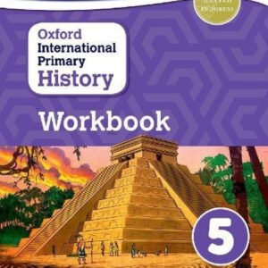 OXFORD INTERNATIONAL PRIMARY HISTORY WORKBOOK 5