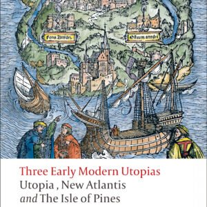 Oxford Worlds Classics: Three Early Modern Utopias