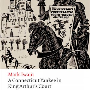 Oxford Worlds Classics: A Connecticut Yankee in King Arthurs