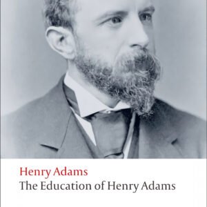 THE EDUCATION OF HENRY ADAMS