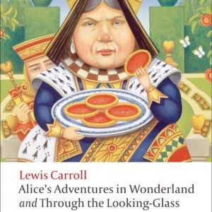 Oxford Worlds Classics: Alices Adventures in Wonderland and