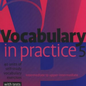 5.VOCABULARY IN PRACTICE (WITH TESTS)