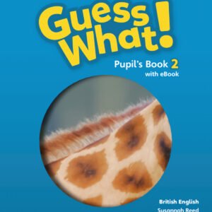 Guess What! British English Updated Level 2 Pupil's Book with eBook