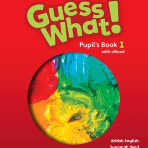 Guess What! British English Updated Level 1 Pupil's Book with eBook