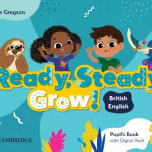 READY, STEADY, GROW! LEVEL 2 PUPIL'S BOOK WITH DIGITAL PACK BRITISH ENGLISH