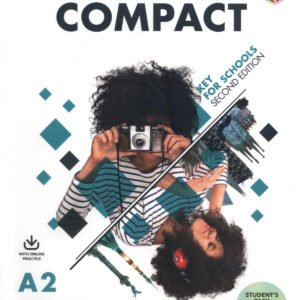Compact Key for Schools Second edition. Student's Book without answers with Online Practice and Workbook without answers with Audio Download