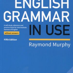 ENGLISH GRAMMAR IN USE WITHOUT ANSWERS 5TH EDITION