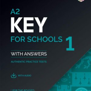 A2 KEY FOR SCHOOLS 1 STUDENT WITH ANSWERS WITH AUDIO REVISED EXAM 2020