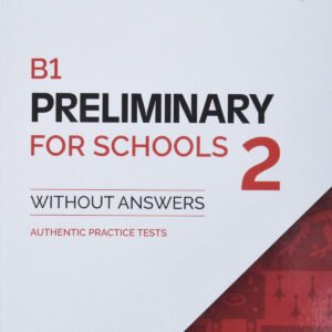 B1 PRELIMINARY FOR SCHOOLS 2 ST WITHOUT ANSWERS 22