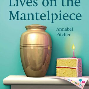 My sister lives on the mantelpiece