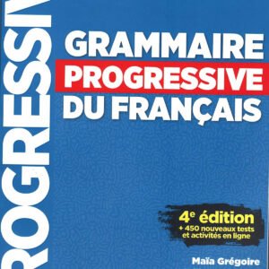 GRAMMAIRE PROGRESSIVE DU FRANÇAIS - INTERMÉDIAIRE - 4ª ÉDITION