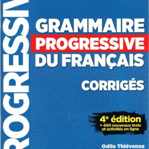 GRAMMAIRE PROGRESSIVE DU FRANÇAIS INTERMÉDIAIRE CORRIGES - 4ªED.