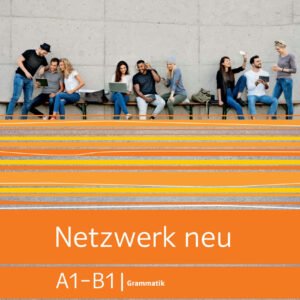 NETZWERK NEU A1-B1 GRAMMATIK
