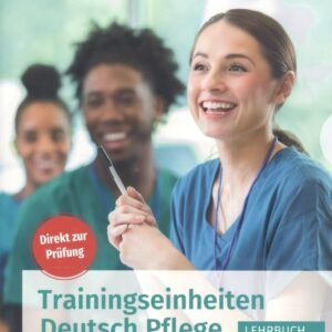 TRAININGSEINHEITEN DEUTSCH PFLEGE B1-B2