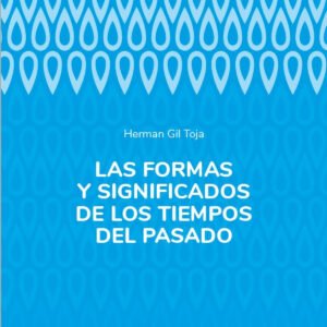 Las formas y significados de los tiempos del pasado