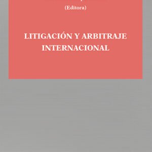 Litigación y arbitraje internacional