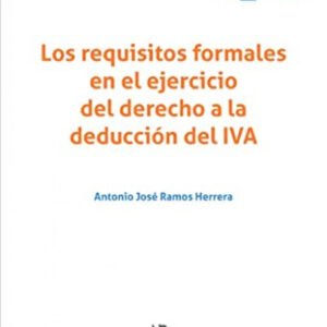 Los requisitos formales en el ejercicio del derecho a la deducción del IVA