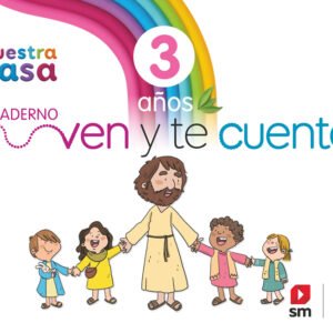 Religión Católica. Nuestra casa. Ven y te cuento. 3 años