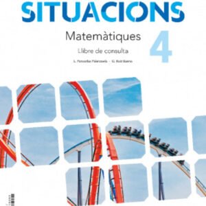 Situacions 4. Matemàtiques Llibre de consulta.