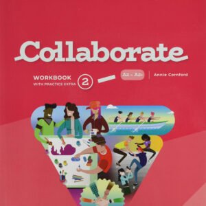 Collaborate English for Spanish Speakers. workbook with Practice Extra and Collaboration Plus. Level 2