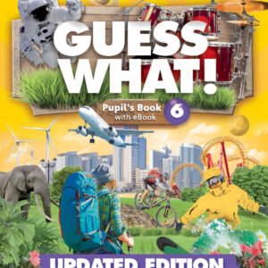 Guess What! Level 6 Pupil's Book with Enhanced eBook Special Edition for Spain Updated