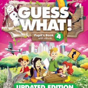 Guess What! Level 4 Pupil's Book with Enhanced eBook Special Edition for Spain Updated
