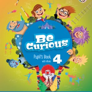Be Curious Level 4 Pupil's Book with eBook Updated