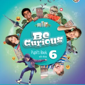 Be Curious Level 6 Pupil's Book with eBook Updated