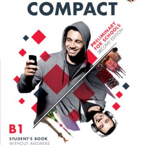 Compact Preliminary for Schools Second edition English for Spanish Speakers Student's Book without answers with Digital Pack