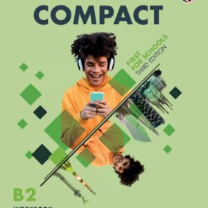 Compact First for Schools Third edition English for Spanish Speakers Workbook without answers with eBook