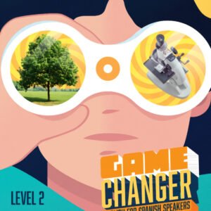 Game Changer English for Spanish Speakers Level 2 Student's Book with Interactive eBook