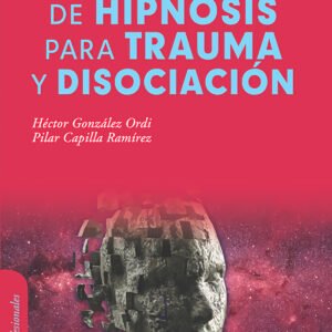 Técnicas de hipnosis para trauma y disociación