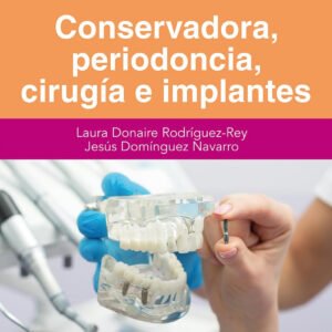 Conservadora, periodoncia, cirugÍA e implantes