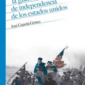 La guerra de Independencia de los Estados Unidos