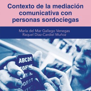 Contexto de la mediación comunicativa con personas sordociegas