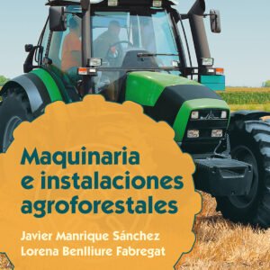 Maquinaria e instalaciones agroforestales (actualizado 2024)