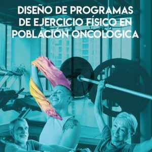 Diseño de programas de ejercicio físico en población oncológica