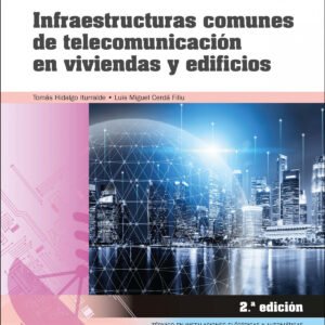 Infraestructuras comunes de telecomunicación en viviendas y edificios 2.ª edición 2021