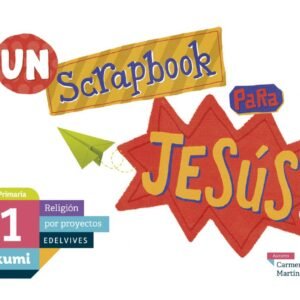 Un scrapbook para Jesús 1ºprimaria. Proyecto Kumi 2017