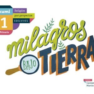 Milagros bajo tierra 1ºprimaria. Proyecto Kumi. Religión 2017