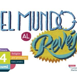 El mundo al revés 4ºprimaria. Proyecto Kumi. Religión 2017